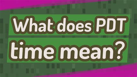 what time is it pdt.